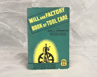 Vintage Tool Guide Mill and Factory Book of Tool Care, World War 2 Era Art Deco Decor Industrial Graphics