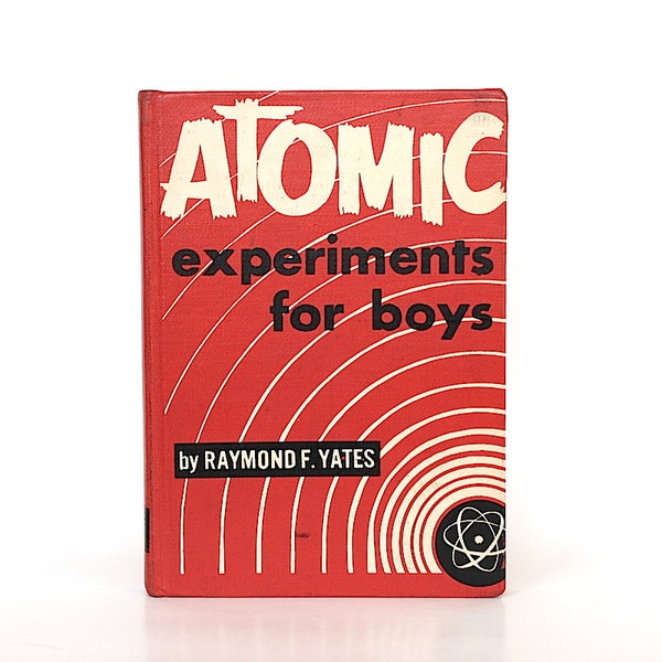 Atomic Science - Atomic Experiments for Boys - Vintage Atomic Era Decor - Atomic Children's Book - Kids Science Experiments - Science Book