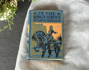 Decorative Antique Book for Home Shelf Decor In the King's Service Bremerton Stanley L Wood Illustrations Vintage Action Adventure Book