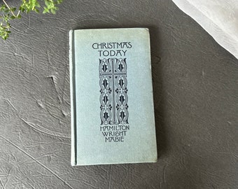 Christmas Today Hamilton Wright Mabie Antique Christian Spirituality, Vintage Theology Book