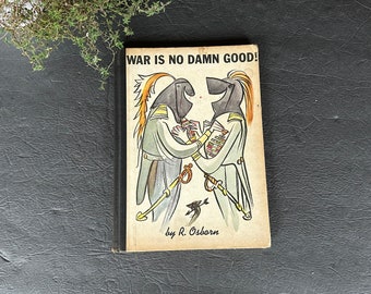 La guerra no es nada buena Robert Osborn 1ª edición 1946 Libro de arte de dibujos animados de propaganda contra la guerra