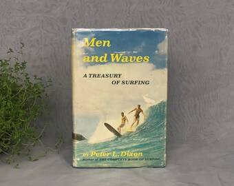 Men and Waves A Treasury of Surfing Peter Dixon - Vintage Surfing Book - Beach House Coastal Home Decor