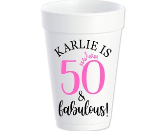 Fifty and Fabulous Custom Styrofoam Cups, 50 & Fab, 50th Birthday, ANY COLOR, Personalized