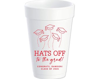 Hats Off Graduation Custom Styrofoam Cups, Grad Party, High School, College, Personalized Foam Cups