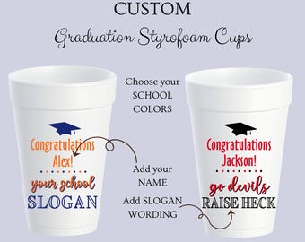 Graduation Custom Styrofoam Cups, High School, College, Slogan, Personalized