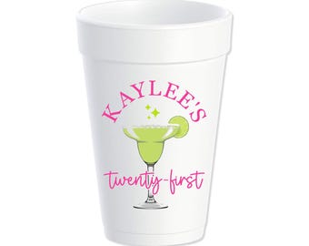 Margarita Custom Styrofoam Cups, 21st Birthday Party, Any Age, Personalized