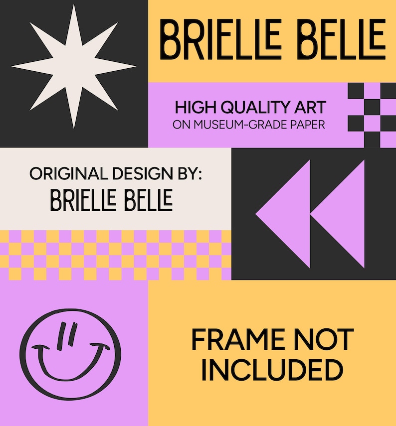 May include: A colorful art print with the text "BRIELLE BELLE" in black. The design includes a starburst, a smiley face, and the text "HIGH QUALITY ART ON MUSEUM-GRADE PAPER". The words "FRAME NOT INCLUDED" are also present.