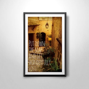 Travel Quotes ('Put down the map and get wonderfully lost.') - Art Print