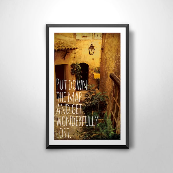 Travel Quotes ('Put down the map and get wonderfully lost.') - Art Print