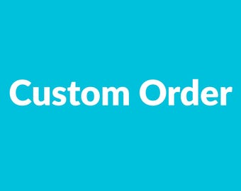 Custom Order