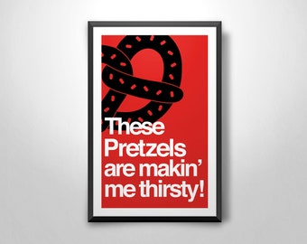 Seinfeld Quotes ('These Pretzels Are Makin' Me Thirsty') Art Print