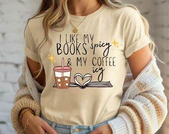 Spicy Books & Iced Coffee T-Shirt | BookTok Reader Graphic Tee