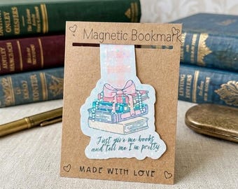 Magnetic book lover bookmark | Just give me books and tell me I’m pretty
