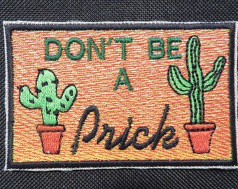 Cactus, Don't be a Prick, funny iron on, Patch, cactus, southwest