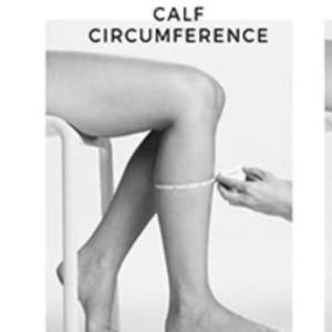 May include: A black and white instructional graphic showing the measurement of a calf circumference. The text CALF CIRCUMFERENCE is printed at the top. A measuring tape is wrapped around the lower leg to determine the circumference measurement.