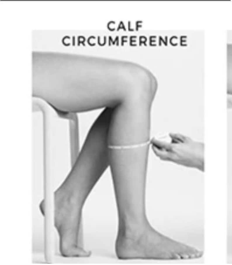 May include: A black and white instructional graphic showing the measurement of a calf circumference. The text CALF CIRCUMFERENCE is printed at the top. A measuring tape is wrapped around the lower leg to determine the circumference measurement.