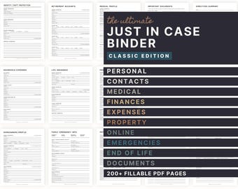 May include: A black and white image with the text "the ultimate JUST IN CASE BINDER CLASSIC EDITION" in a large font. Below the text are several categories of information, including personal contacts, medical, finances, expenses, property, online, emergencies, end of life, and documents. The text "200+ FILLABLE PDF PAGES" is at the bottom of the image.