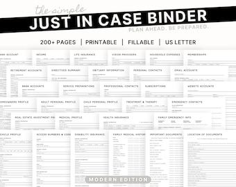 May include: A black and white printable binder with the text "Just in Case Binder" and "Plan Ahead. Be Prepared."  The binder includes 200+ pages of forms for organizing important information, such as bank accounts, income, life insurance, vision providers, household expenses, memberships, retirement accounts, directives summary, obituary information, personal contacts, email accounts, service preparations, professional contacts, subscriptions, website accounts, homeowners profile, adult personal profile, child personal profile, treatment and therapy, emergency contacts, real estate investment, medical profile, health insurance, vehicle profile, access numbers and codes, disability insurance, family emergency info, family medical history, important documents, and location of documents. The binder is labeled "Modern Edition".