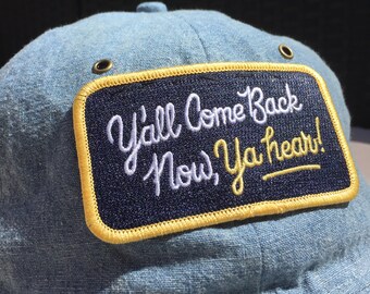 Y'ALL PATCH - Come Back Now - Iron On Patch - Southern Saying