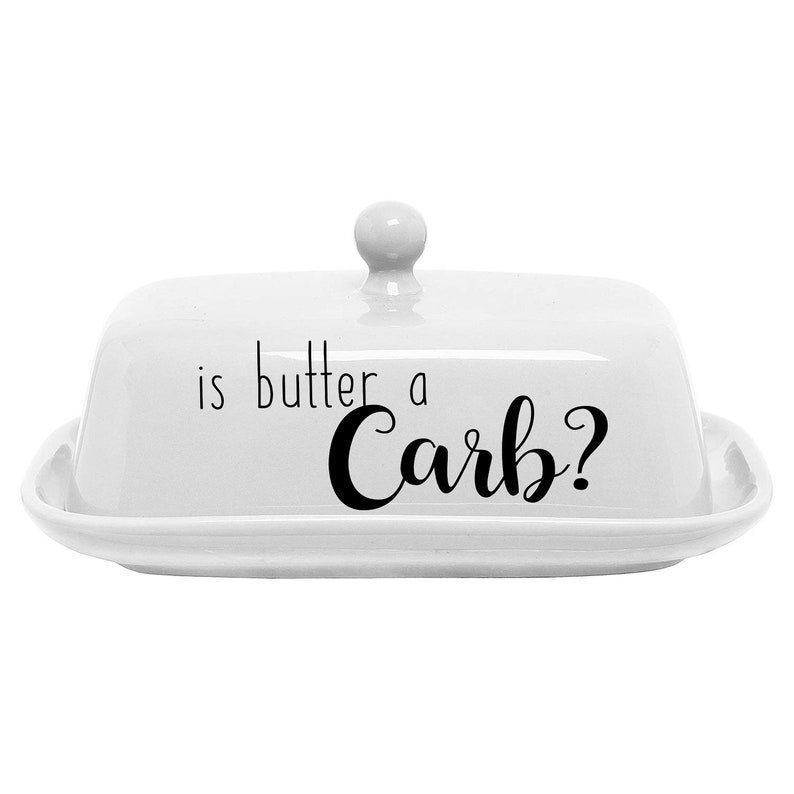 Is Butter A Carb Butter Dish Farmhouse Kitchen Decor Funny Etsy