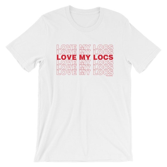 Love My Locs Statement T Shirt | Funny Graphic Tshirt for Dreadlocks Love My Locs Statement T Shirt | Funny Graphic Tshirt for Dreadlocks