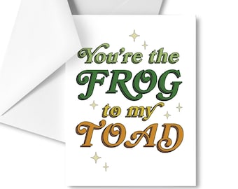 You're the Frog to my Toad Card -- Queer Love, Gay, LGBT, Frog and Toad, Amphibians, Valentine's Day, Romance, Anniversary, Friendship