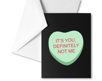 It's You Definitely Not Me Card — Valentines Day Candy Heart Breakup Happy Divorce Funny Galentines Day Relationship Support Couples Exes Ex