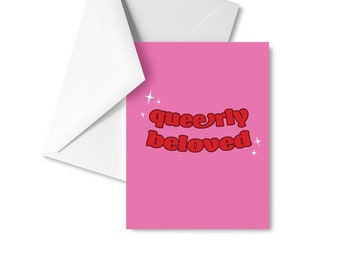 Queerly Beloved Card -- Valentines Day Queer LGBT+ Greeting Card Men Loving Men Women Loving Women Romance Partner Cute Pink Red Romantic