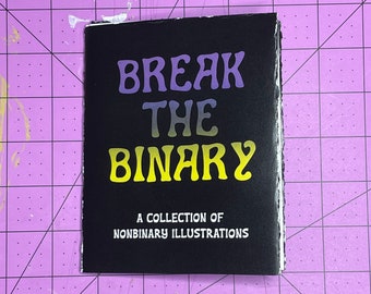 Break the Binary Zine — Nonbinary Art Illustrations Enby Enbies Pride Flag Colors Non-binary Zines Small Book DIY LGBT Gender Trans