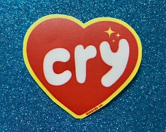 Cry Heart Sticker -- Sparkle Queer Funny Logo Red Yellow Emotional Hot Girl I'm Baby Crying Tears 90s Nostalgia Aesthetic Toys