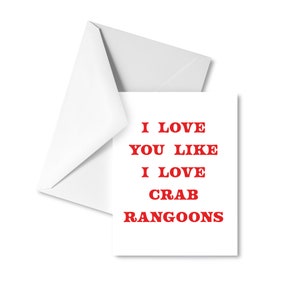 Eu te amo como eu amo o Crab Rangoons Card -- Cartão engraçado de dia dos namorados, cartão de felicitações, romance, amor, LOL, noite de encontro, Crab Rangoon
