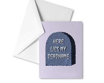 Here Lies My Dead Name Card -- Name Change, Transgender, Trans, Nonbinary, Gender, Queer, Divorce, Coming Out, Dead Name, Congratulations