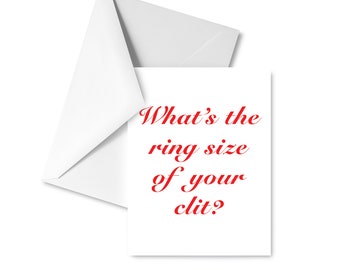 What's the Ring Size of Your Clit? Card -- Unhinged Crude Romance, Valentine's Day, Anniversary, Proposal, Joke, Vagina, Bachelorette