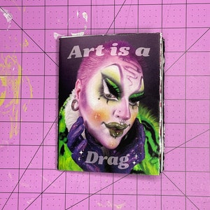 Art is a Drag Zine Drag Queen Drag King Drag Makeup MUA Porfolio Art Zine Photo Zine Queer Art Rachel Britton LGBT Gender Clowncore Clown image 1