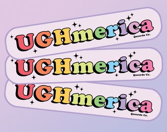 FUNDRAISER UGHmerica Bumper Sticker -- Political, Leftist, Mutual Aid, Queer, America, Exhausted, Roe V Wade, Feminist, Abortion, Funny