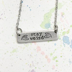 Stay Weird Necklace, Metal Stamped Necklace,  Goth Jewelry, Spooky style, Halloween Accessories, Halloween Gift for Goth, Pastel Goth