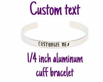 Custom Quote, Cuff Bracelet, Metal Stamped Bracelet, Hand Stamped Cuff, Personalized Cuff Bracelet, Custom Text Bracelet,