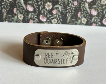 Bee yourself, leather bracelet, inspirational bracelet, bee bracelet, leather cuff,