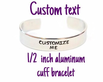 Custom Quote Aluminum Metal Stamped Cuff Bracelet 1/2 inch // geek gift for teacher parent mom dad girlfriend boyfriend husband wife present