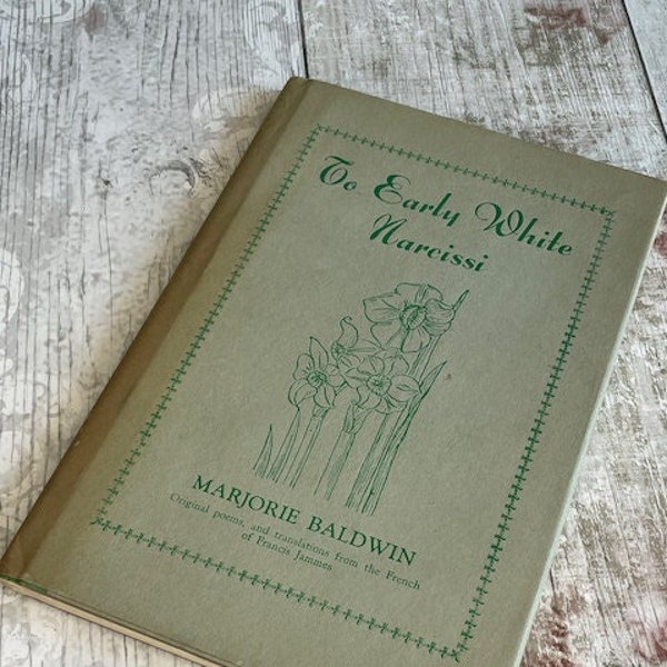To Early White Narcissi vintage book,Marjarie Baldwin,  Limited Edition No; 61, Published 1953, Poetry
