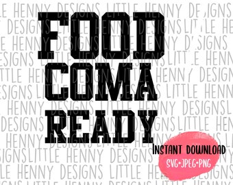 thanksgiving svg,food coma readt svg,fall svg, cut file, BUY 3 GET 1 FREE, cricut, silhouette, png, thanksgiving design, thanksgiving shirt