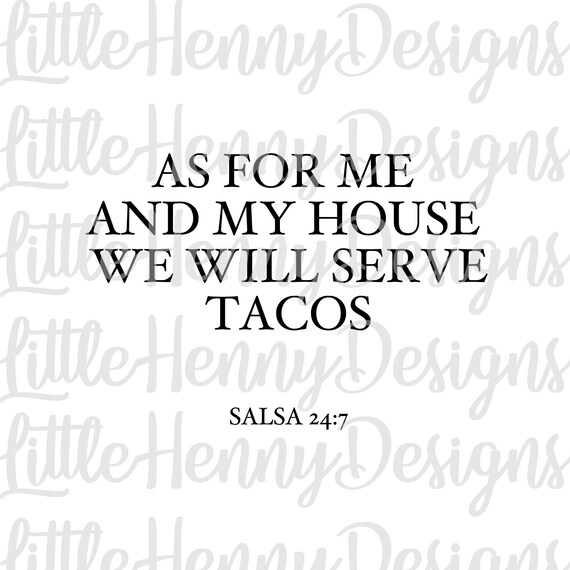 Buy 3 Get 1 Free As For Me And My House We Will Serve Tacos Etsy