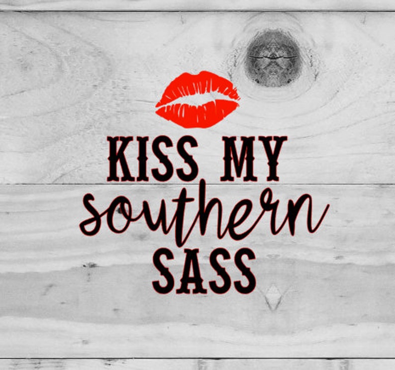 Download Kiss my southern sass svg southern svg country girl ...