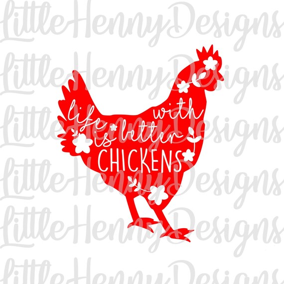 Chicken Svg Life Is Better With Chickens Chicken Lady Etsy