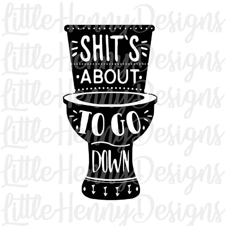 Download Toilet svg bathroom svg shits about to go down cut file | Etsy