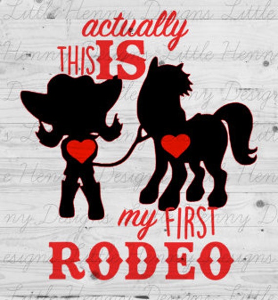 Buy 2 Get 1 Free Actually This Is My First Rodeo Svg Rodeo Etsy
