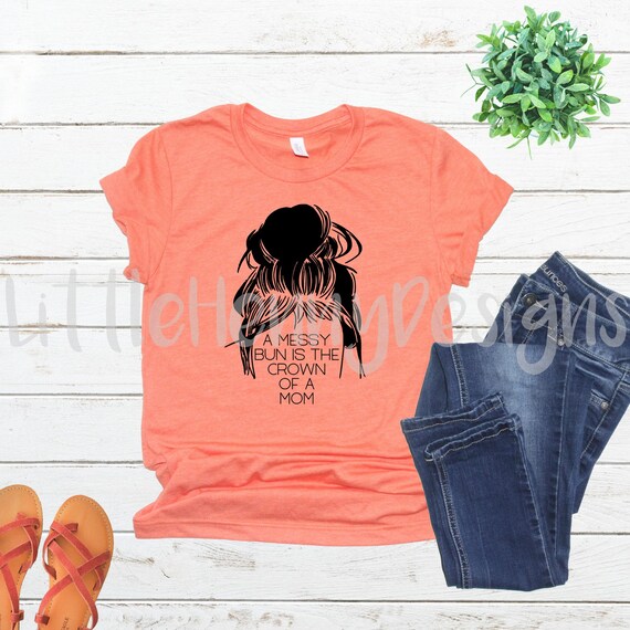 Download Mom Svg Messy Bun Svg Mom Shirt Mom Bun Crown Cricut Etsy