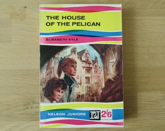 The House of The Pelican, Vintage Nelson Juniors Book, Vintage Teen Fiction, Elisabeth Kyle, Children's Storybook, 1950s Book,  Teen Novel
