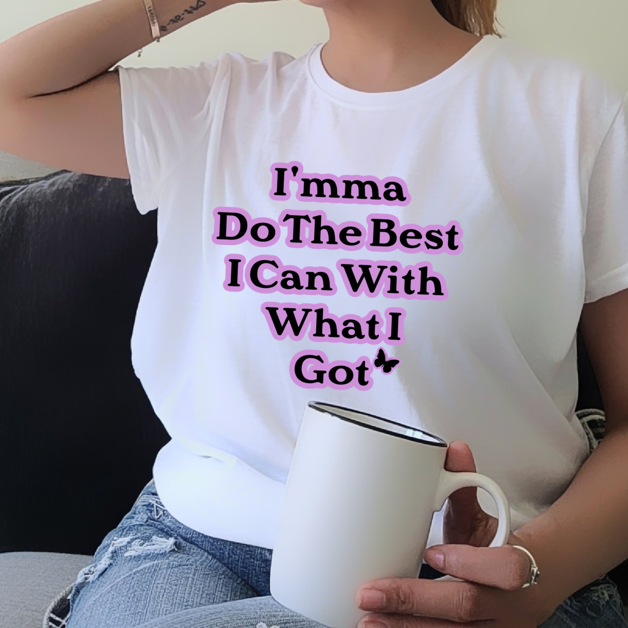 I'mma Do The Best I Can With What I Got/ T-shirt/Mariah/Doing My Best/Shirt