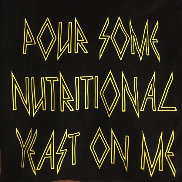 T-shirt "Pour some nutritional yeast on me"